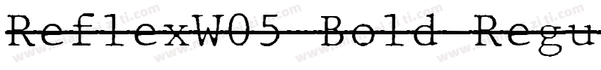 ReflexW05-Bold Regul字体转换